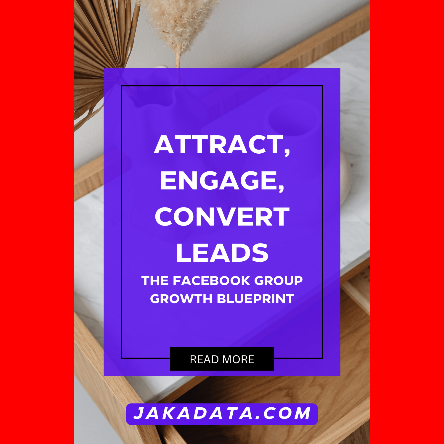 Attract, Engage, Convert: The Facebook Group Growth Blueprint